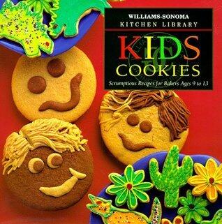Kid's Cookies: Scrumptious Recipes for Bakers Ages 9 to 13