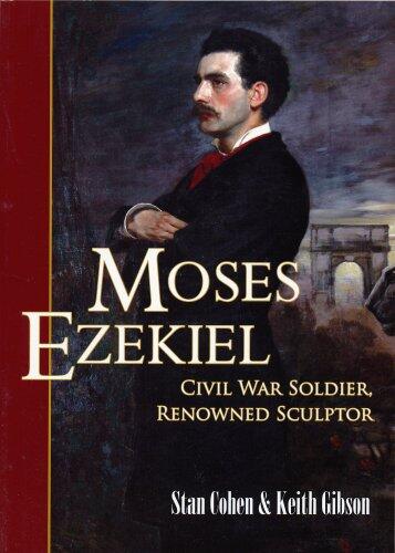 Moses Ezekiel: Civil War Soldier, Renowned Sculptor