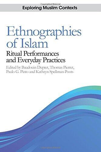 Ethnographies of Islam: Ritual Performances and Everyday Practices (Exploring Muslim Contexts)