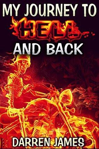 My Journey to Hell and Back