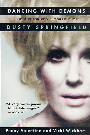 Dancing with Demons: The Authorized Biography of Dusty Springfield