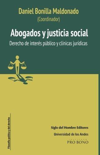 Abogados y Justicia Social: Derecho de Interés Público y Clínicas Jurídicas