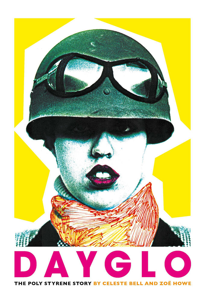 Dayglo: The Poly Styrene Story
