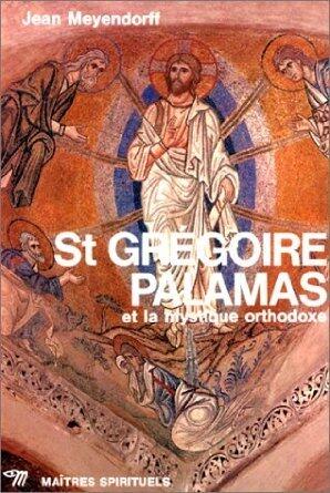 Saint Grégoire Palamas et la mystique orthodoxe
