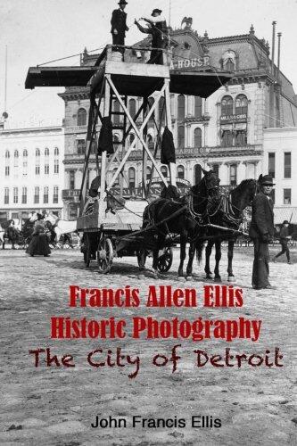 Francis Allen Ellis Historic Photography: The City of Detroit