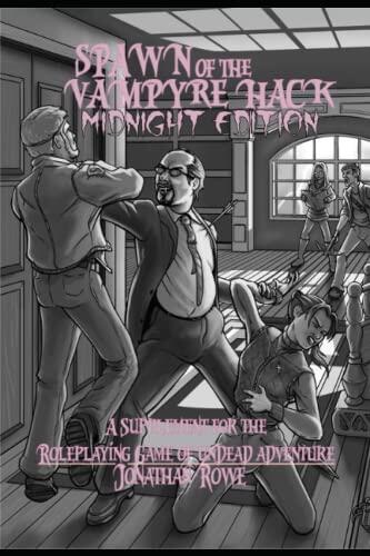 Spawn of the Vampyre Hack (Midnight Edition): A Supplement for the Roleplaying Game of Undead Adventure