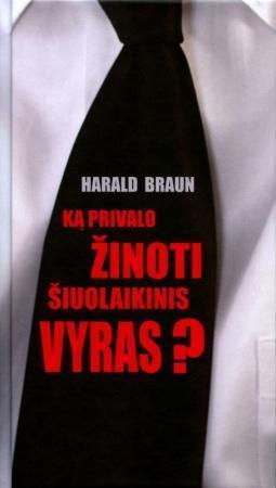 Ką privalo žinoti šiuolaikinis vyras?