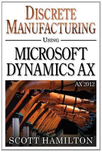 Discrete Manufacturing using Microsoft Dynamics AX 2012