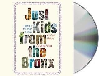 Just Kids from the Bronx: Telling It the Way It Was: An Oral History