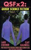 QSFx2: Queer Science Fiction