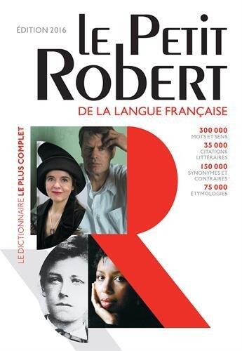 Le Petit Robert de la langue francaise 2016 - Monolingual French Dictionary (French Edition)