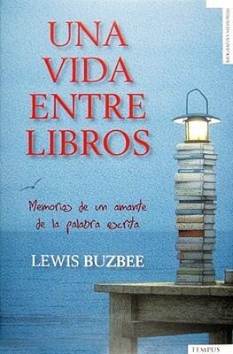 Una vida entre libros: Memorias de un amante de la palabra escrita