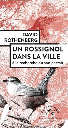Un Rossignol dans la ville: À la recherche du son parfait