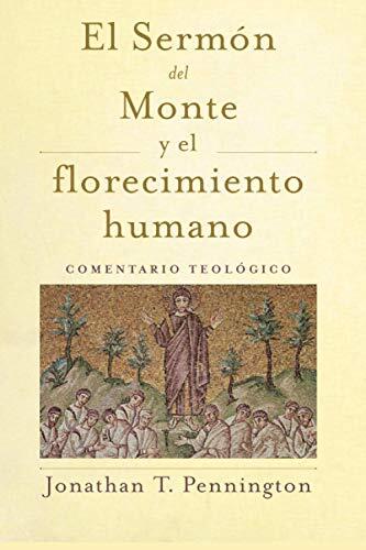 El Sermón del Monte y el Florecimiento Humano: Comentario Teológico