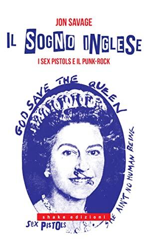 Il Sogno Inglese: I Sex Pistols e il Punk-Rock