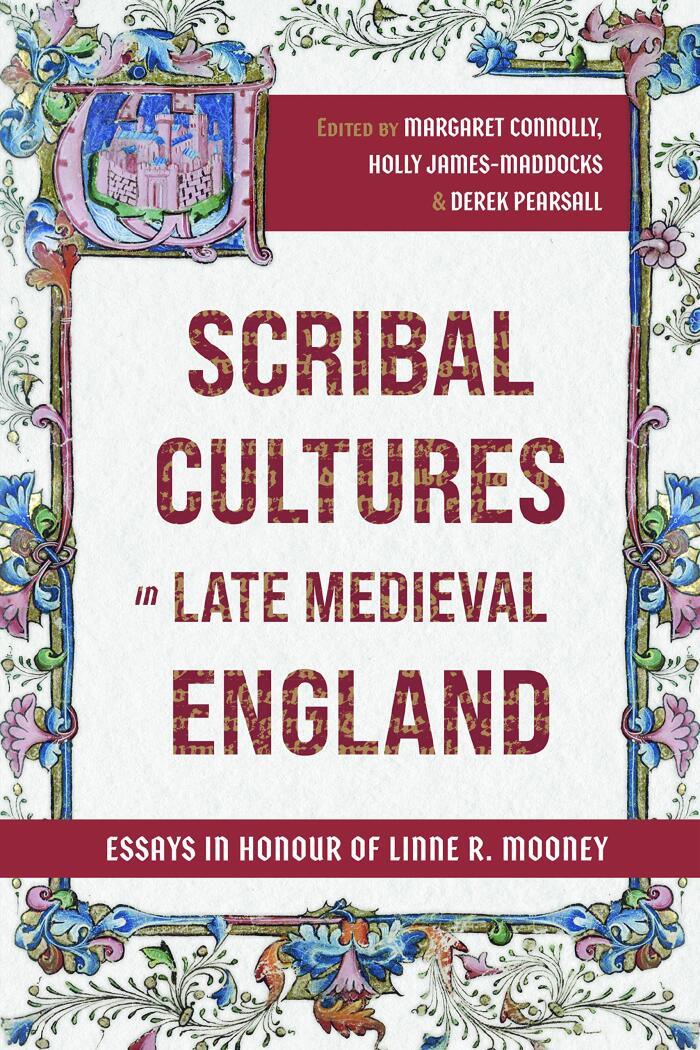 Scribal Cultures in Late Medieval England: Essays in Honour of Linne R. Mooney