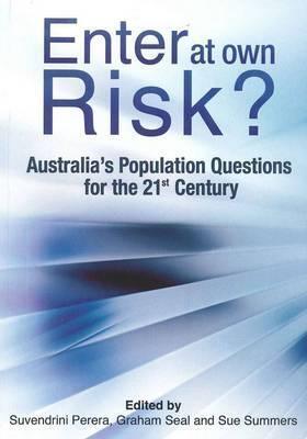 Enter at Own Risk?: Australia's Population Questions for the 21st Century