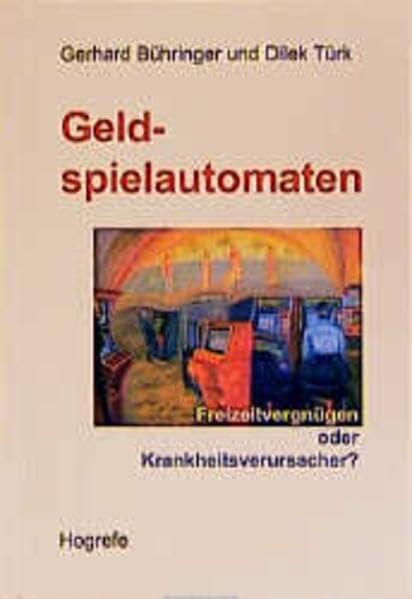 Geldspielautomaten: Freizeitvergnügen oder Krankheitsverursacher? Ergebnisse empirischer Studien von 1994 bis 1997.