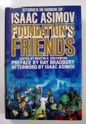 Foundation's Friends: Stories in Honor of Isaac Asimov