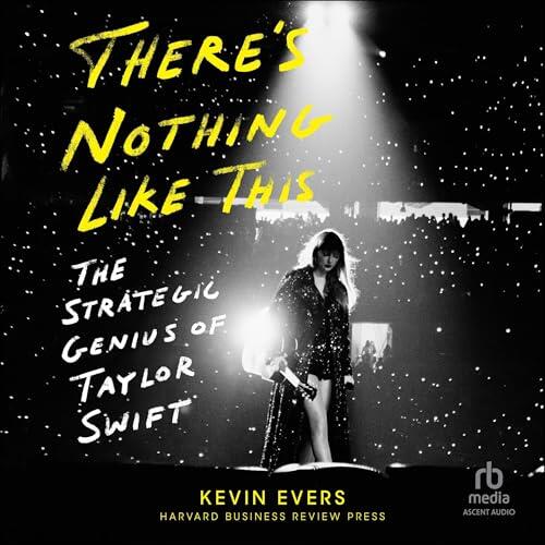 There's Nothing Like This: The Strategic Genius of Taylor Swift