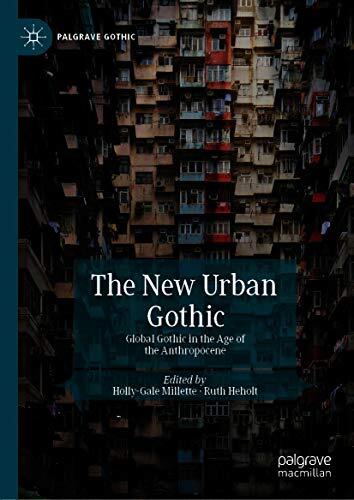 The New Urban Gothic: Global Gothic in the Age of the Anthropocene