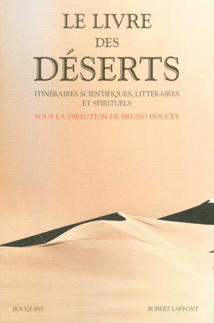 Le livre des déserts; Itinéraires scientifiques, littéraires et spirituels