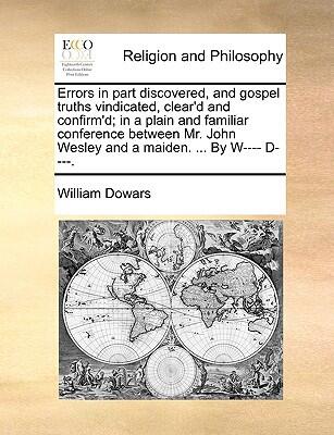 Errors in Part Discovered, and Gospel Truths Vindicated