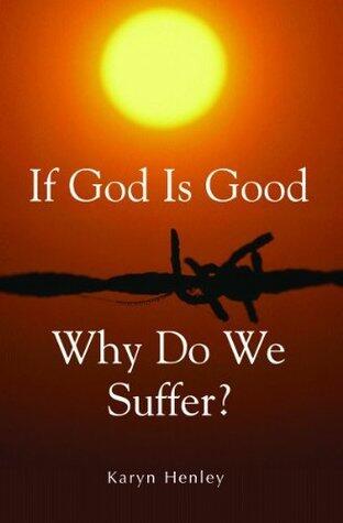 If God Is Good, Why Do We Suffer?