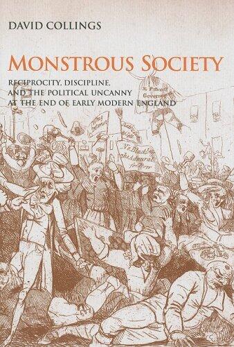 Monstrous Society: Reciprocity, Discipline, and the Political Uncanny, c.1780-1848