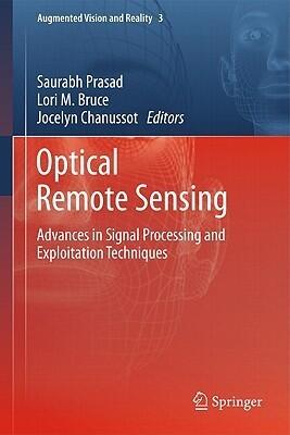 Optical Remote Sensing: Advances in Signal Processing and Exploitation Techniques