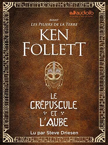 Le Crépuscule et l'Aube - Avant Les Piliers de la terre: Livre audio 3 CD MP3