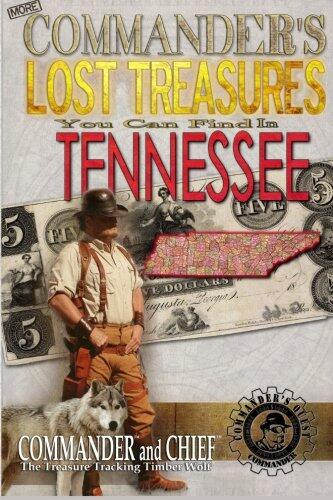 More Commander's Lost Treasures You Can Find In Tennessee: Follow the Clues and Find Your Fortunes!