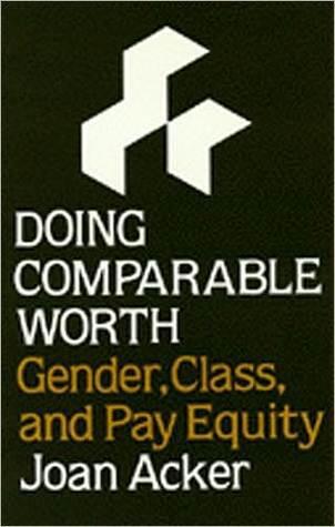 Doing Comparable Worth: Gender, Class, and Pay Equity