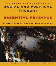 The Broadview Anthology of Social and Political Thought: Essential Readings  Ancient, Modern, and Contemporary Texts