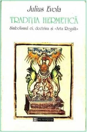 Tradiția hermetică: simbolismul ei, doctrina și "Arta regală"