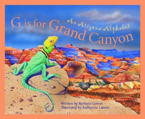 G is for Grand Canyon: An Arizona Alphabet