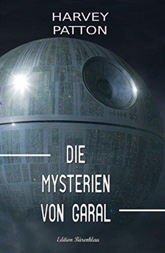 Die Mysterien von Garal: Die Garal-Trilogie: Die Zwerge von Garal / Labyrinth des Schreckens / Berg der Götter - Cassiopeiapress Science Fiction