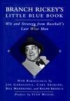 Branch Rickey's Little Blue Book: Wit and Strategy from Baseball's Last Wise Man