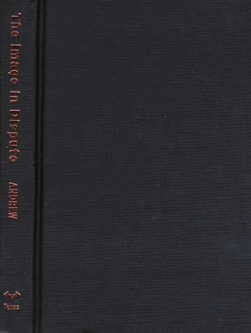 The Image in Dispute: Art and Cinema in the Age of Photography