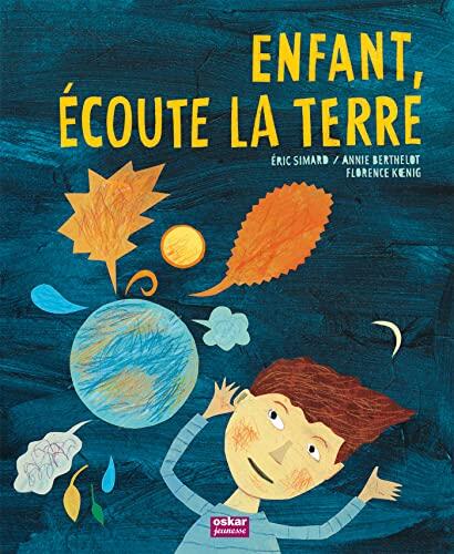 Enfant, Écoute La Terre