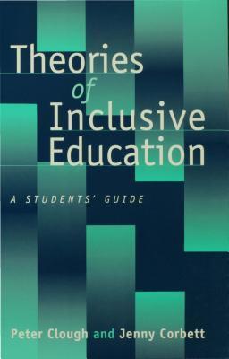 Theories of Inclusive Education: A Student′s Guide