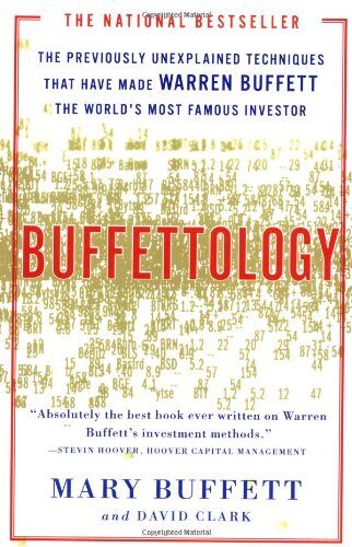 Buffettology: The Previously Unexplained Techniques That Have Made Warren Buffett The Worlds