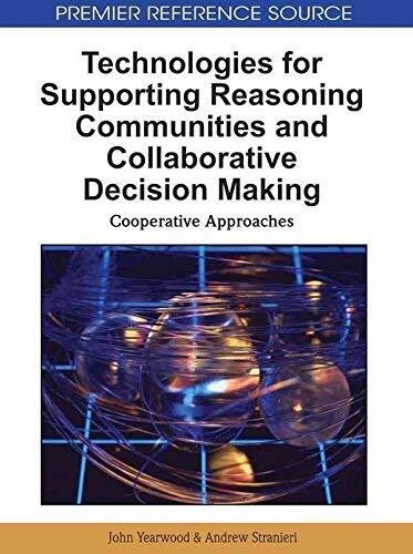 Technologies for Supporting Reasoning Communities and Collaborative Decision Making: Cooperative Approaches (Oct-2011)