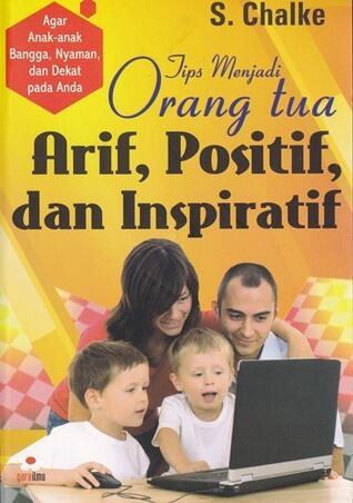 Tips Menjadi Orangtua Arif, Positif dan Inspiratif