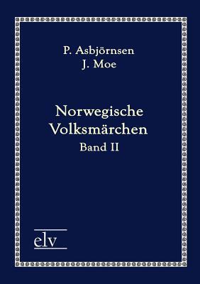 Norwegische Volksmaerchen: Band II