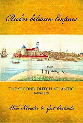 Realm between Empires: The Second Dutch Atlantic, 1680-1815