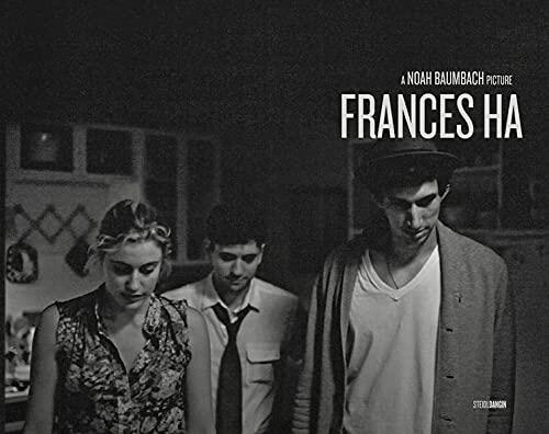 Frances Ha: A Noah Baumbach Picture