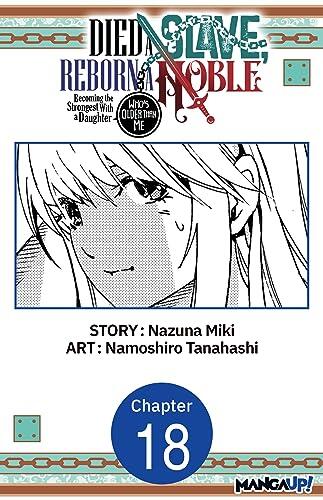 Died a Slave, Reborn a Noble: Becoming the Strongest With a Daughter Who's Older Than Me #018