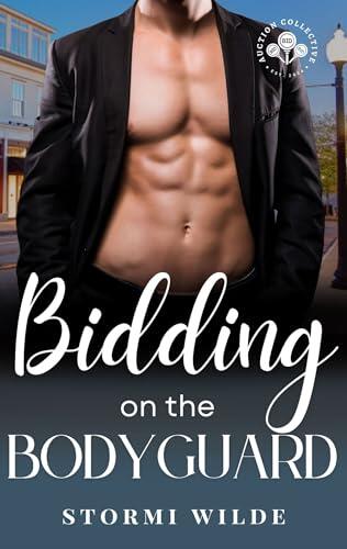 Bidding on the Bodyguard: Bidding on A Small Town Bachelor