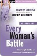 Every Woman's Battle: Discovering God's Plan for Sexual and Emotional Fulfillment